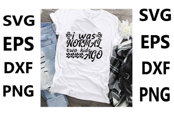 Funny Mom SVG: A Designer’s Review of “I Was Normal”