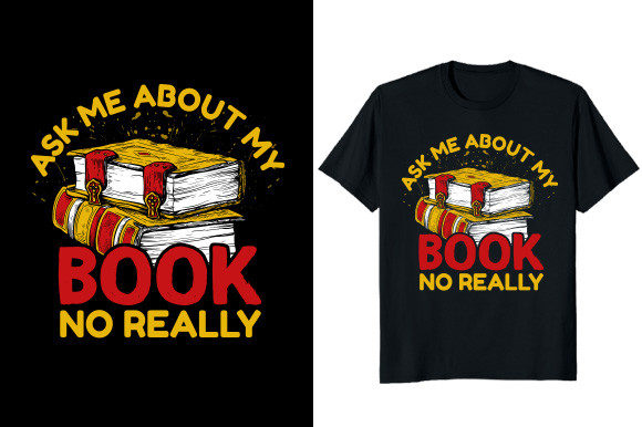 Review: Ask Me About My Book Not Really T-shirt Design