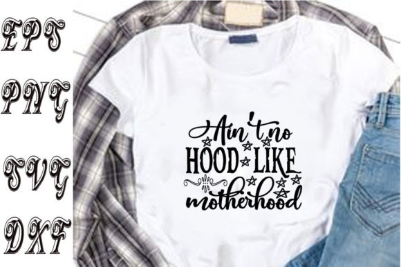 Review: Funny Mom SVG Design, Ain’t No Hood Like